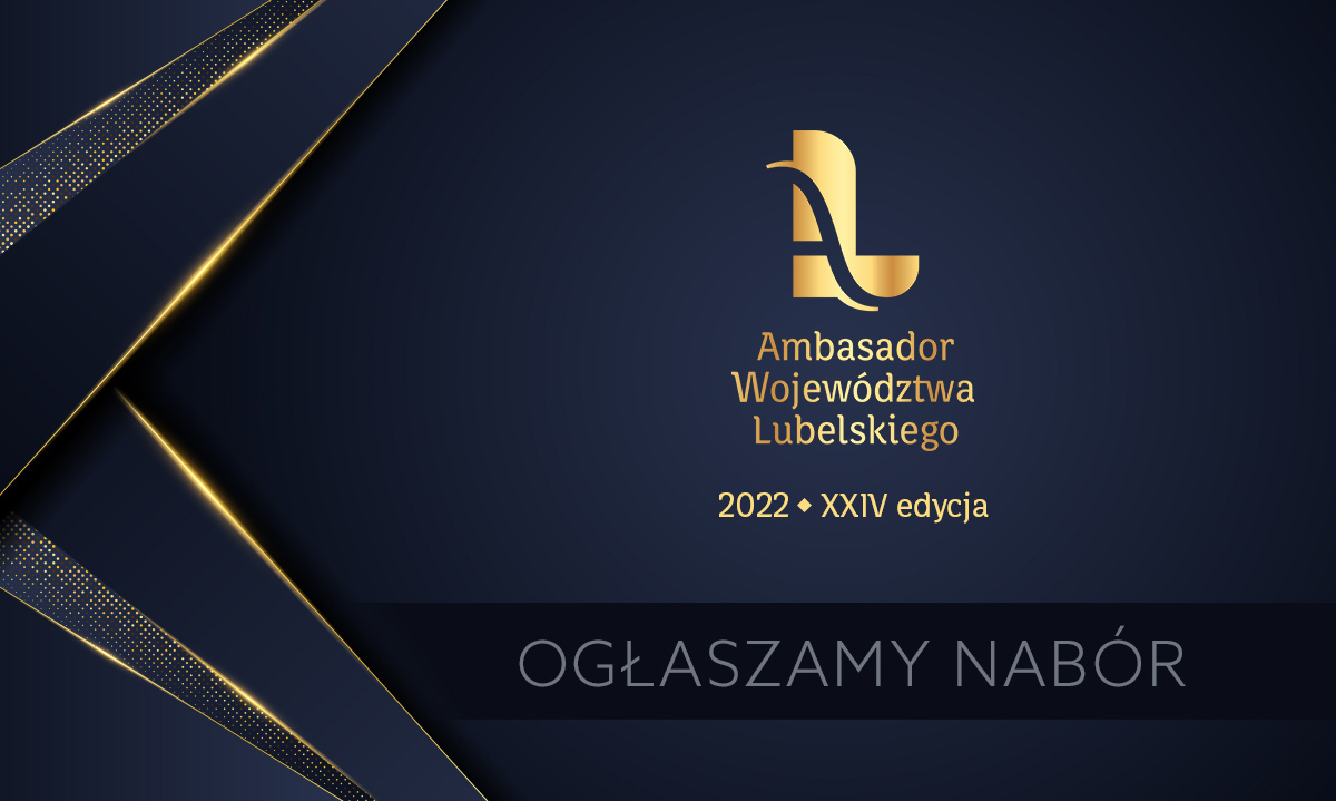 Na ciemnym tle znajduje się złoty logotyp z napisem Ambasador Województwa Lubelskiego. Pod nim napis 2022, 24 edycja. Pod spodem tekst: ogłaszamy nabór.