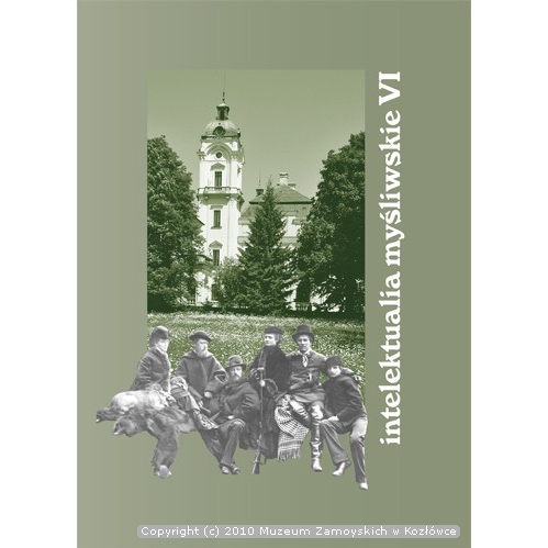 Okładka książki. Na zielonym tle grupa siedzących sześciu osób – dwie kobiety i czterej mężczyźni, ubrani w zimowe stroje. Jedna z kobiet trzyma strzelbę myśliwską, przy drugiej leży pies. W tle trzy wysokie drzewa a za nimi wyłaniający się jasny budynek z wieżą po lewej stronie. Po prawej stronie od dołu do góry napis: intelektualia myśliwskie VI