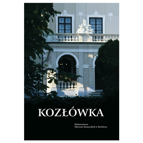 Okładka książki. Kolorowa fotografia. Fragment okazałego budynku z podcieniami i tarasem otoczonym kamienną balustradą z grupą figuralną złożoną z trzech putt grających na trąbkach, wyłaniający się zza drzew. Na dole napis: Kozłówka